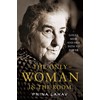 The Only Woman in the Room: Golda Meir and Her