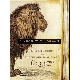 A Year with Aslan: Daily Reflections from The Chronicles of Narnia