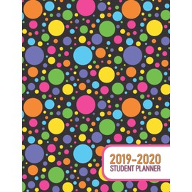 2019 - 2020 Student Planner: Rainbow Polka Dots - Assignment Tracker, Essay Planner, Chapter Log, Grade Tracker, To-Do Lists, Note Pages, and Project Management