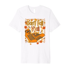 Fall Vibes Autumn Nurse Nursing Physical Therapy Don't Fall Premium T-Shirt