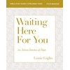 Waiting Here for You Bible Study Guide plus Streaming Video: