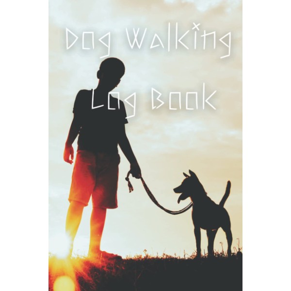 Log Book Walking Dog: Dog Grooming & Walking Journal Pet