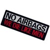 Tactical No Airbags We Die Like Men Patch Embroidered Badge