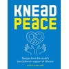 Knead Peace: Bake for Ukraine: Recipes from the world’s best