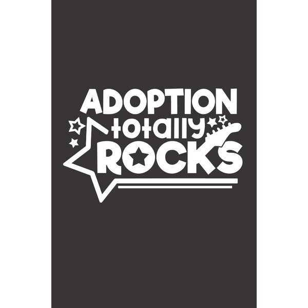Adoption Totally Rocks Diary Journal Notebook: Lined Paper To Document