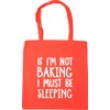Hippowarehouse If I'm not baking I must be sleeping Tote