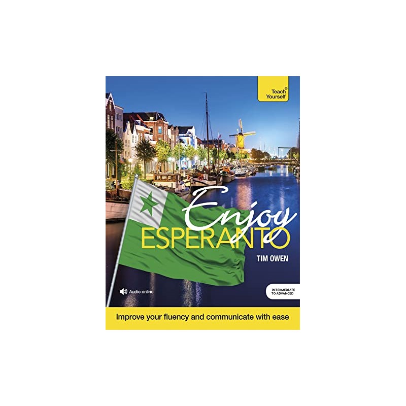 Enjoy Esperanto: Intermediate to Upper Intermediate Course