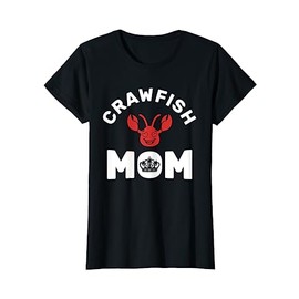 Crawfish Mom Crayfish Sea Food Crawfish T-Shirt
