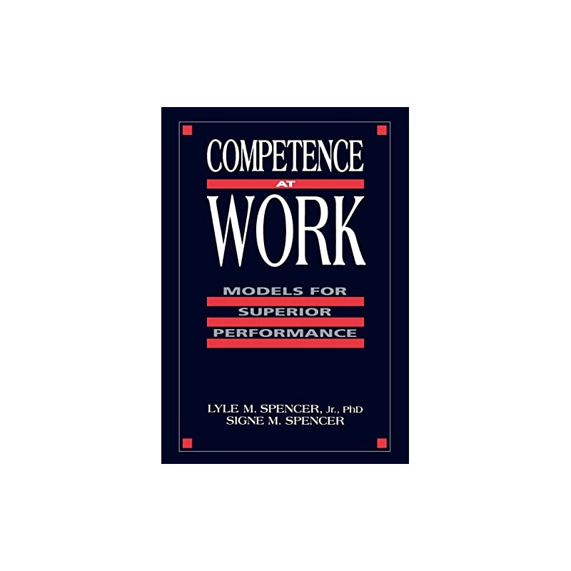 Competence at Work: Models for Superior Performance