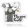 Fly You Fools White Robed Wizard, Hilarious Fishing Sticker for