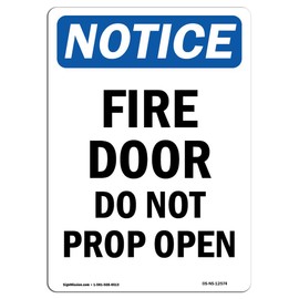 OSHA Notice Sign - Fire Door Do Not Prop Open | Rigid Plastic Sign | Protect Your Business, Construction Site, Warehouse & Shop Area | Made in The USA