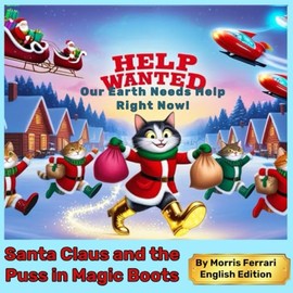 Santa Claus and the Puss in Magic Boots: Help Wanted: Delivery Assistants for Santa Around the World - The Biggest Gift Delivery Ever!
