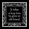Quotation Card - IT TAKES A LONG TIME TO GROW AN OLD FRIEND - It Was Said Greeting Card