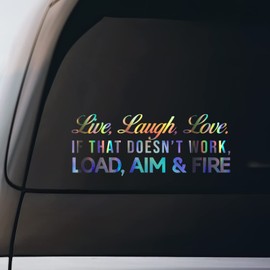 Live Laugh Love Load Aim Fire Sticker Vinyl Decal Notebook Car Window Laptop 8" x 3" | Holographic |