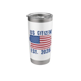 US Citizen Est. 2025 Citizenship New USA Citizen Stainless Steel Insulated Tumbler