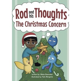 The Christmas Concern: A Story for Kids About Self-Regulating Emotions, Managing Thoughts, and Making Better Decisions (Rod and his Thoughts Series)