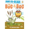 The Bug in the Bog: Ready-to-Read Pre-Level 1
