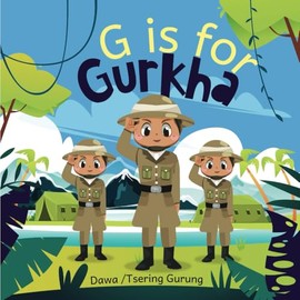 G is for Gurkha: This timeless tale introduces children to the enduring spirit and cultural richness of the Gurkhas through an alphabet journey, with each letter standing for a word that reflects their fascinating lives.