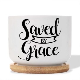 DecStic Saved by Grace Planter Ceramic Bible Verse Round Plant Pots with Drainage Holes and Bamboo Tray Pot for Home Office Decoration