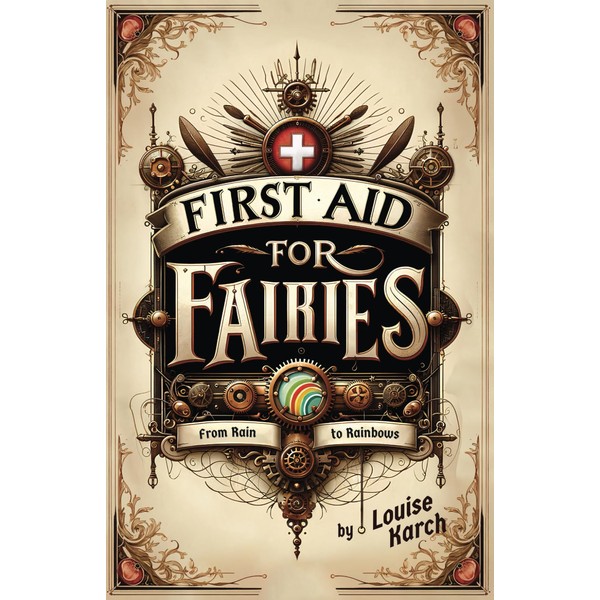 First Aid for Fairies: From Rain to Rainbows