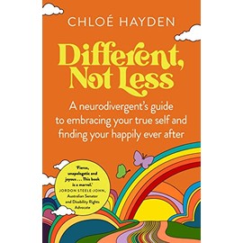 Different, Not Less: A neurodivergent's guide to embracing your true self and finding your happily ever after