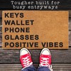 MAINEVENT Keys Wallet Phone Glasses Postitive Vibes Door Mat 30x17