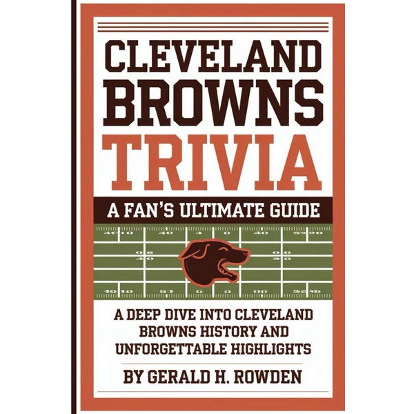 Cleveland Browns Trivia book: A Fan’s Ultimate Guide: A Deep