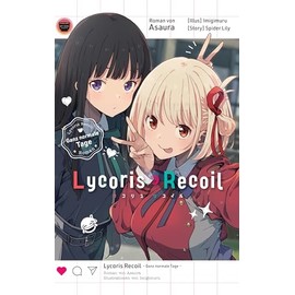 Lycoris Recoil: Ganz normale Tage: Roman zur Manga- und Anime-Serie
