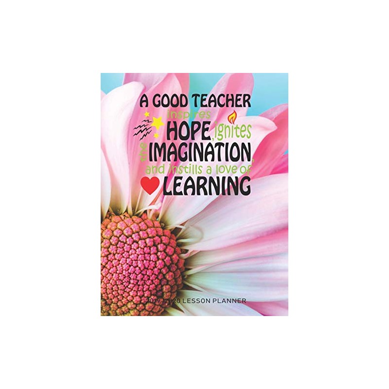 A Good Teacher Inspires Hope Ignites The Imagination And Instills