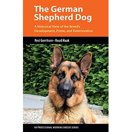The German Shepherd Dog: A Historical View of the Breed's Development, Prime, and Deterioration