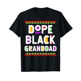 Dope Black Granddad African American Black History Month T-Shirt