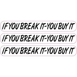 StickerTalk If You Break It You Buy It Vinyl Stickers, 5 inches by 0.6 inches