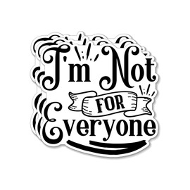 (3PCS) I'm Not for Everyone Style 4 Sticker for Phone Tablet Laptop Car Truck Window | 2" Sticker |