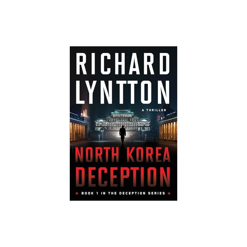North Korea Deception: An International Political Spy Thriller: 1