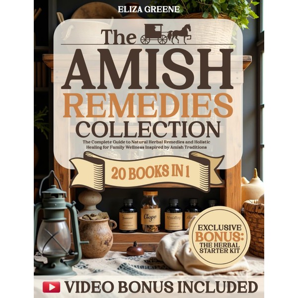 The Amish Remedies Collection: The Complete Guide to Natural Herbal