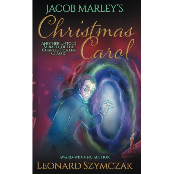 Jacob Marley's Christmas Carol: Another Untold Miracle of the Charles