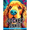 Cocker Spaniel Coloring Book: Relaxing With Impressive Dog Breed Illustrations