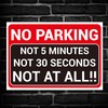‘NO PARKING NOT 5 MINUTES, NOT 30 SECONDS, NOT AT