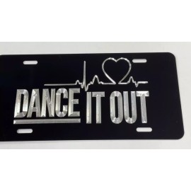 Diamond Etched Products Dance It Out Car Tag Diamond Etched Reflective Engraved Metal License Plate Gift