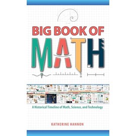 Big Book of Math: A Historical Timeline of Math, Science, and Technology