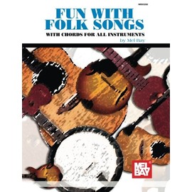 Fun with Folk Songs: With Chords for Guitar, Banjo, Uke, Mandolin, Baritone Uke and Tenor Banjo