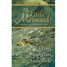 The Little Mermaid (With Original Illustrations)