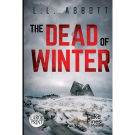 The Dead Of Winter: LARGE PRINT A Lake Pines Mystery