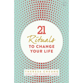 21 Rituals to Change Your Life: Daily Practices to Bring Greater Inner Peace and Happines