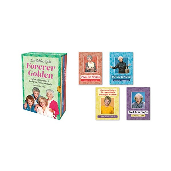 The Golden Girls: Forever Golden: The Real Autobiographies of Dorothy,