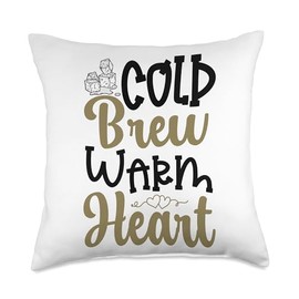 Cold Brew Warm Heart Cold Brew Coffee Quote Iced Coffee Throw Pillow