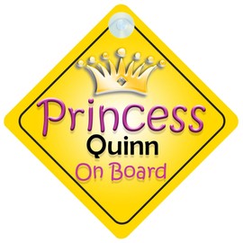 Princess Quinn On Board Girl Car Sign Child/Baby Gift/Present 002