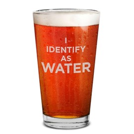shop4ever I Identify as Water Laser Engraved Beer Pint Glass 16 oz. Funny Gag Gift for Him Her