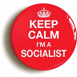 Ozorath KEEP CALM I'M A SOCIALIST BADGE BUTTON PIN (Size 1inch/25mm diameter)