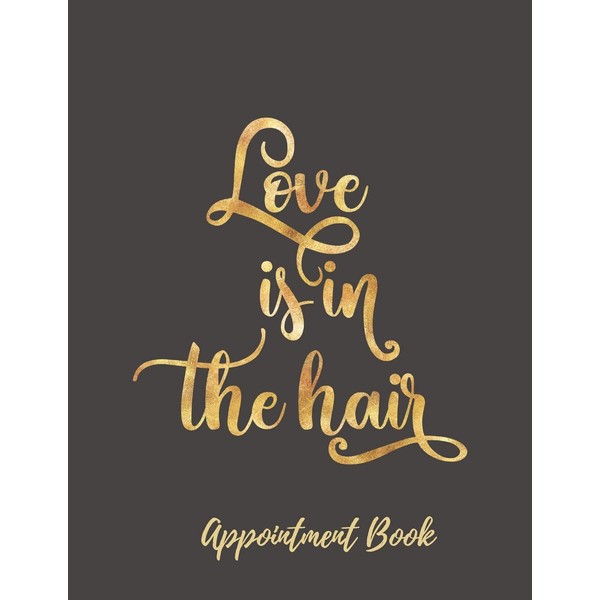 Love is in the Hair Appointment Book: Appointment Agenda Book